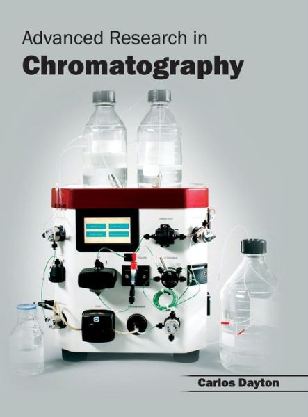 Cover for Carlos Dayton · Advanced Research in Chromatography (Inbunden Bok) (2015)