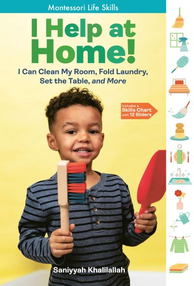 Cover for Saniyyah Khalilallah · I Help at Home!: I Can Clean My Room, Fold Laundry, Set the Table, and More: Montessori Life Skills (Hardcover Book) (2023)