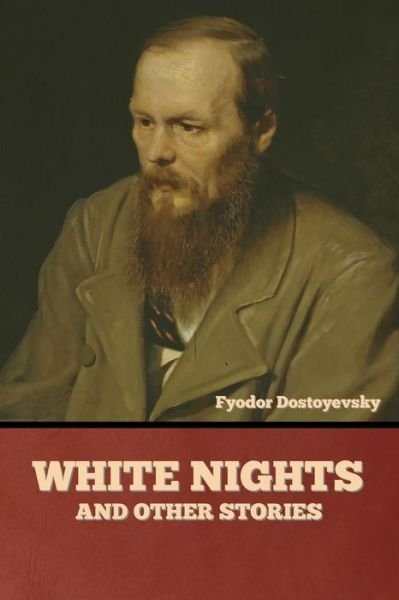 Cover for Fyodor Dostoyevsky · White Nights and Other Stories (Pocketbok) (2021)