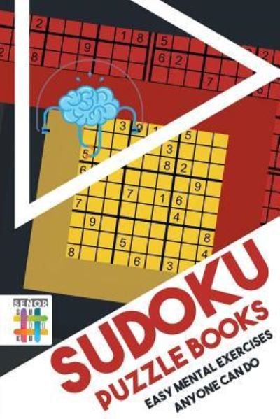 Cover for Senor Sudoku · Sudoku Puzzle Books Easy Mental Exercises Anyone Can Do (Taschenbuch) (2019)
