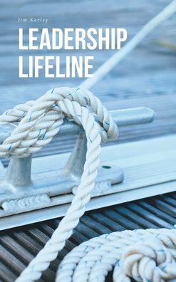 Cover for Jim Kerley · Leadership Lifeline (Hardcover Book) (2019)