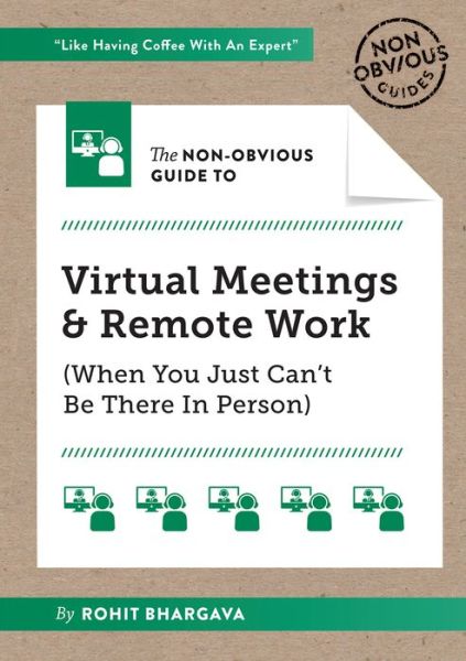 Cover for Rohit Bhargava · The Non-Obvious Guide to Virtual Meetings and Remote Work: (When you Just Can’t Be There in Person) - Non-Obvious Guides (Pocketbok) (2020)