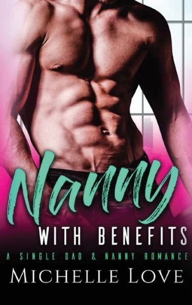 Nanny with Benefits - Michelle Love - Kirjat - Blessings for All, LLC - 9781648087233 - keskiviikko 23. joulukuuta 2020