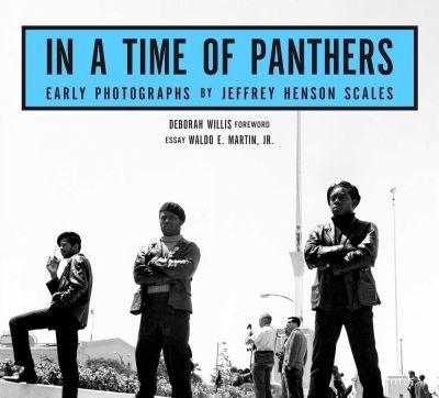 Cover for Jeffrey Henson Scales · In A Time Of Panthers: Early Photographs (Hardcover Book) (2022)