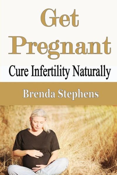 Cover for Brenda Stephens · Get Pregnant (Paperback Book) (2020)