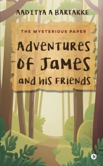 Cover for Aaditya a Bartakke · Adventures of James and his Friends (Paperback Book) (2020)