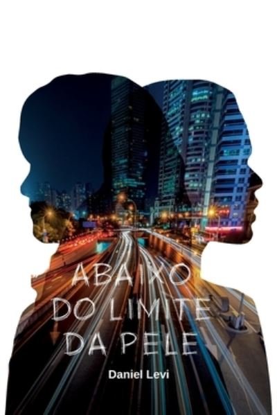 Cover for Daniel Levi · Abaixo Do Limite Da Pele (Bog) (2020)