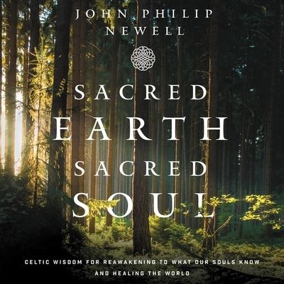 Cover for John Philip Newell · Sacred Earth, Sacred Soul (CD) (2021)