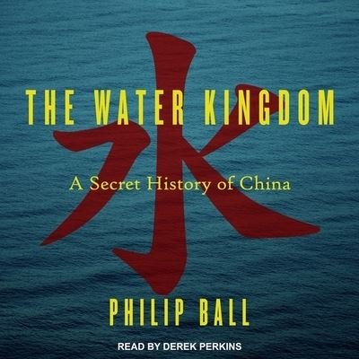 The Water Kingdom - Philip Ball - Música - TANTOR AUDIO - 9781665268233 - 25 de abril de 2017