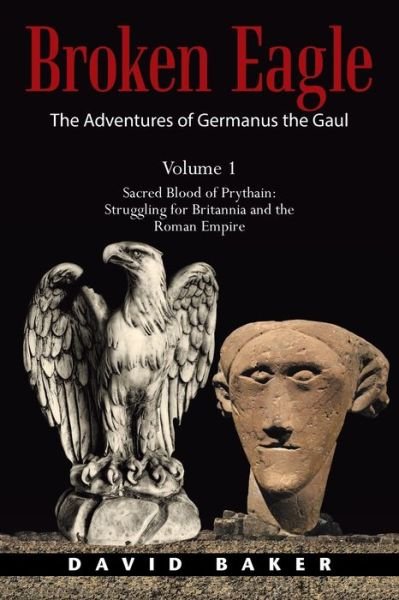 Cover for David Baker · The Adventures of Germanus the Gaul: Sacred Blood of Prythain: Struggling for Britannia and the Roman Empire (Taschenbuch) (2021)