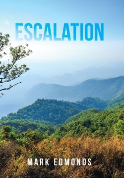 Escalation - Mark Edmonds - Livros - Xlibris Corporation LLC - 9781669880233 - 24 de janeiro de 2023