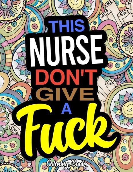 Cover for Sarah Roberts · This Nurse Don't Give A Fuck (Paperback Book) (2019)
