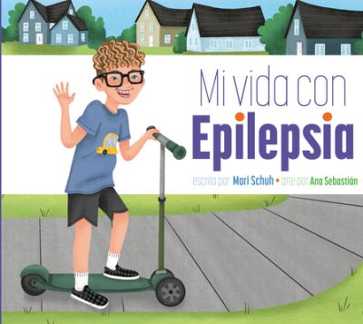 Mi Vida con Epilepsia - Mari C. Schuh - Kirjat - Amicus Publishing - 9781681529233 - tiistai 8. elokuuta 2023