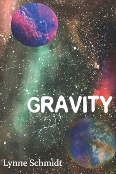 Cover for Lynne Schmidt · Gravity (Paperback Book) (2019)