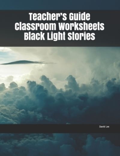 Cover for David Lee · Teacher's Guide Classroom Worksheets Black Light Stories (Paperback Book) (2019)