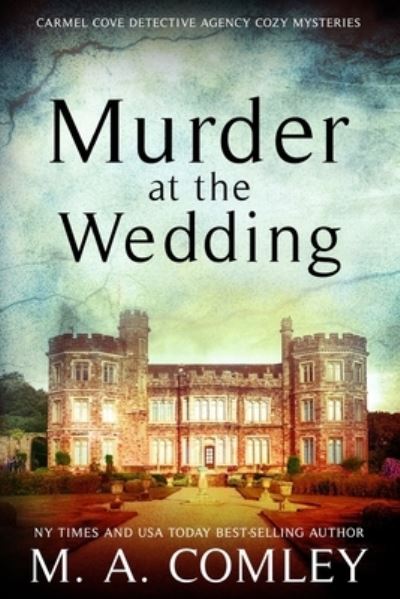 Murder At The Wedding - M A Comley - Books - Independently Published - 9781698462233 - October 8, 2019