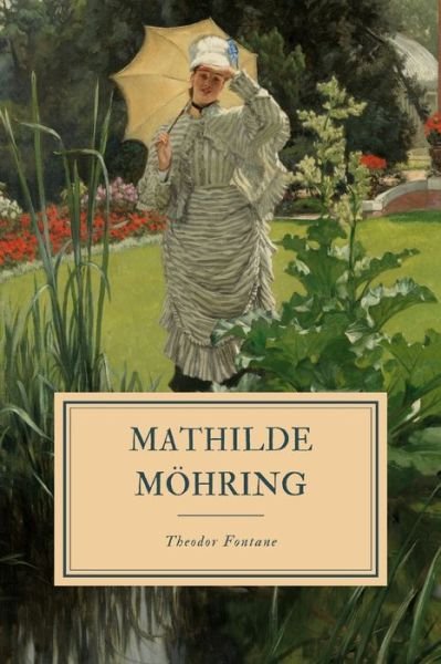 Mathilde Moehring - Theodor Fontane - Livros - Independently Published - 9781702383233 - 24 de outubro de 2019