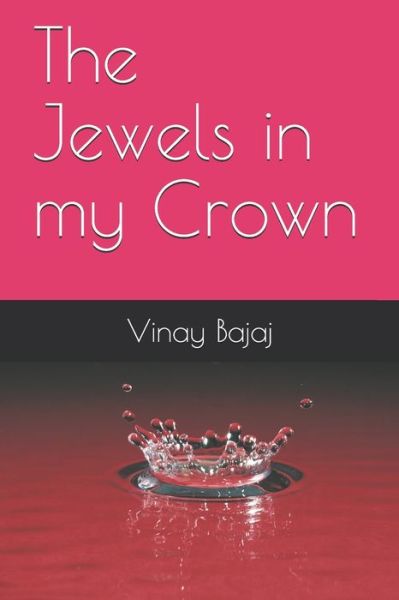 Cover for Vinay Bajaj · The Jewels in my Crown (Paperback Book) (2019)