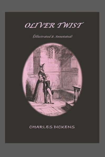 Cover for Adolphus William Ward · OLIVER TWIST (Illustrated &amp; Annotated) (Paperback Book) (2019)