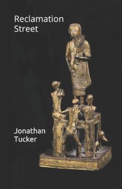 Reclamation Street - Jonathan Tucker - Kirjat - Independently Published - 9781718140233 - keskiviikko 15. elokuuta 2018