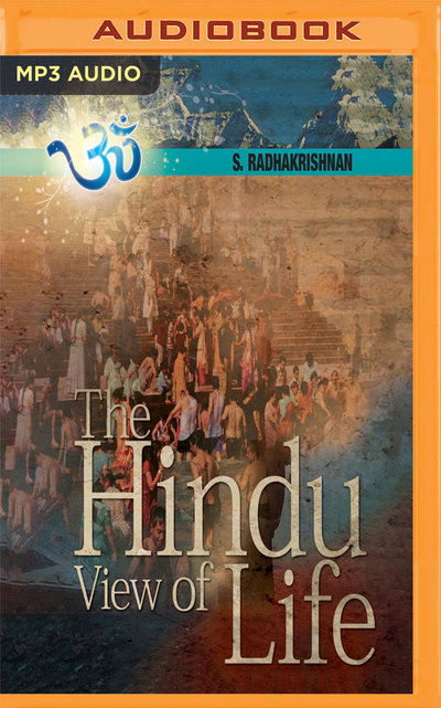 Hindu View of Life the - S. Radhakrishnan - Audio Book - BRILLIANCE AUDIO - 9781721375233 - 2019