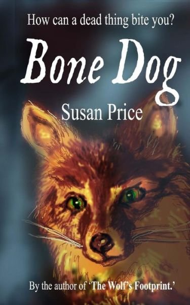 Cover for Susan Price · The Bone Dog (8-10 range) (Volume 2) (Book) (2018)