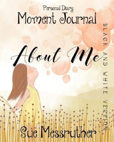 About Me in Black and White - Sue Messruther - Books - Createspace Independent Publishing Platf - 9781725179233 - August 12, 2018