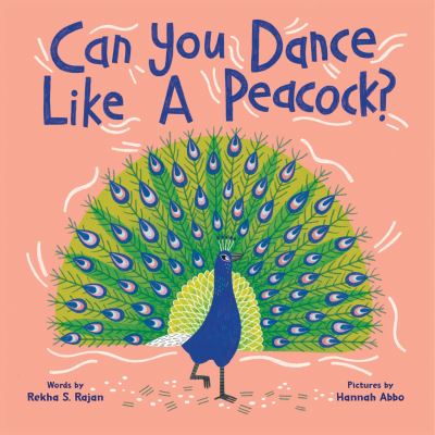 Cover for Rekha Rajan · Can You Dance Like a Peacock? (Innbunden bok) (2023)