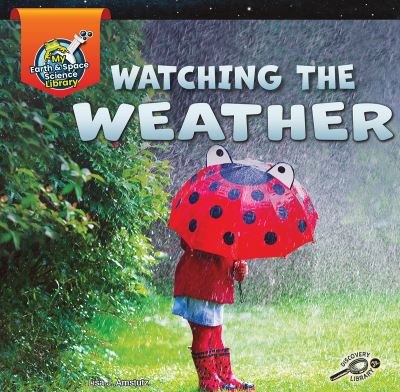 Watching the Weather - Lisa J. Amstutz - Books - Rourke Educational Media - 9781731639233 - August 11, 2020