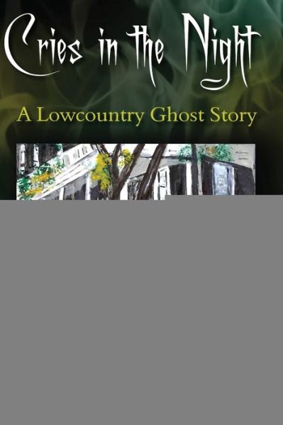 Cover for Lori L Roberts · Cries in the Night - Lowcountry Ghost Trilogy (Paperback Book) (2020)