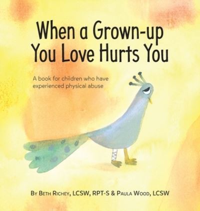 When a Grown-up You Love Hurts You - Beth Richey - Books - Warren Publishing, Inc - 9781733325233 - August 27, 2019