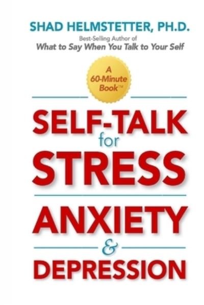 Cover for Shad Helmstetter · Self-Talk for Stress, Anxiety and Depression (Paperback Book) (2020)
