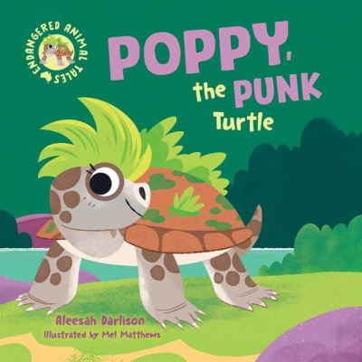 Cover for Aleesah Darlison · Endangered Animal Tales 2: Poppy, the Punk Turtle (Hardcover Book) (2021)