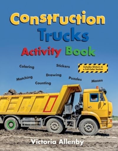 Cover for Victoria Allenby · Construction Trucks Activity Book - Pajama Press High Value Activity Books (Paperback Book) (2021)