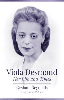 Cover for Graham Reynolds · Viola Desmond: Her Life and Times (Paperback Book) (2018)