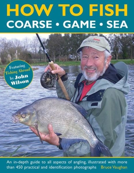 Cover for Vaughan Bruce · How to Fish: Coarse - Game - Sea (Pocketbok) (2015)