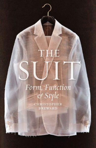 Cover for Christopher Breward · The Suit: Form, Function and Style (Hardcover Book) (2016)