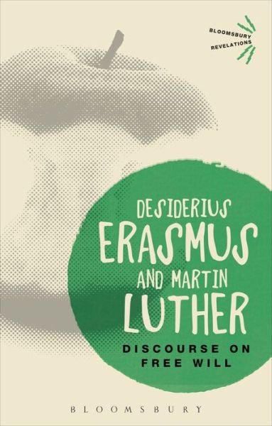 Cover for Desiderius Erasmus · Discourse on Free Will - Bloomsbury Revelations (Paperback Book) (2013)