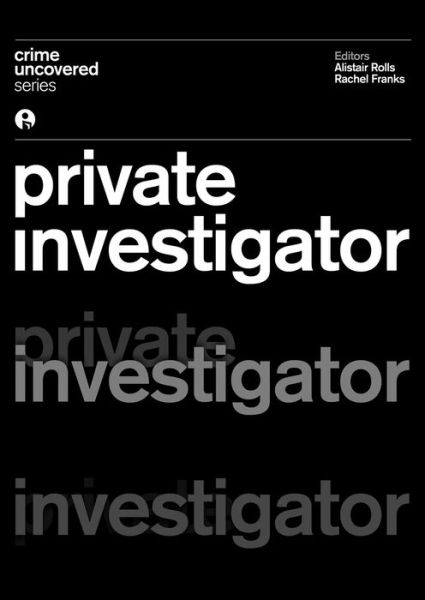 Cover for Crime Uncovered: Private Investigator - Crime Uncovered (Paperback Book) (2016)
