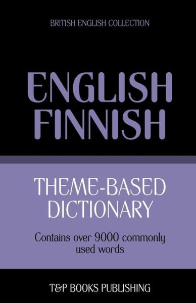 Cover for Andrey Taranov · Theme-based Dictionary British English-finnish - 9000 Words (Paperback Book) (2013)