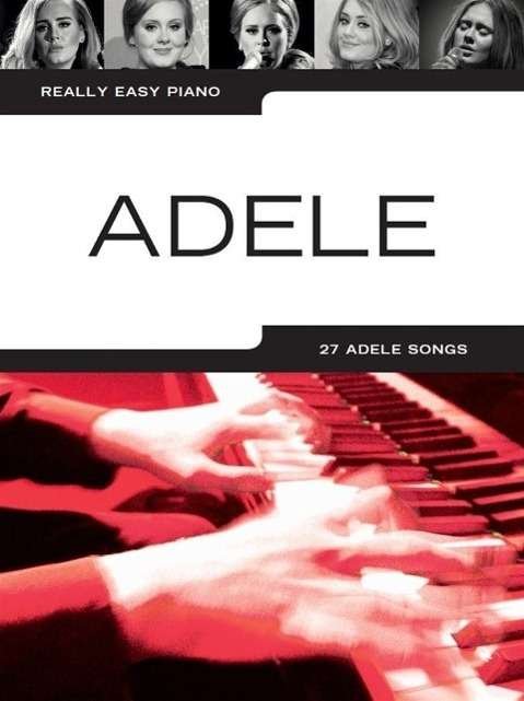 Really Easy Piano: Adele - Adele - Livros - Hal Leonard Europe Limited - 9781785582233 - 4 de fevereiro de 2016