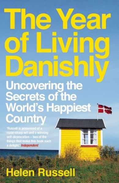 Cover for Helen Russell · The Year of Living Danishly: Uncovering the Secrets of the World’s Happiest Country (Paperback Book) (2015)