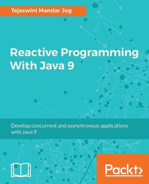 Cover for Tejaswini Mandar Jog · Reactive Programming with Java 9 (Paperback Book) (2017)