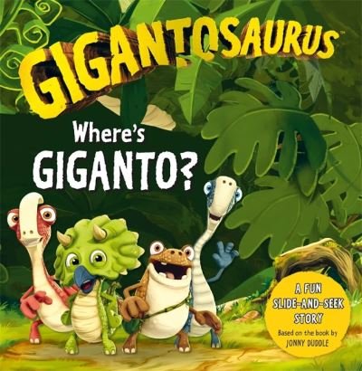 Cover for Cyber Group Studios · Gigantosaurus - Where's Giganto?: An interactive dinosaur slider book! (Bok) (2021)