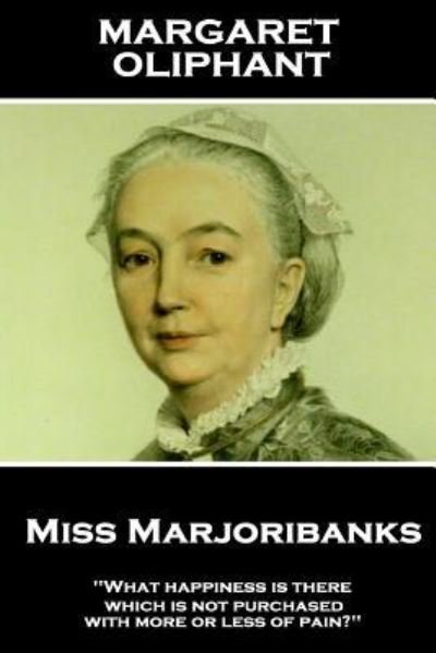 Cover for Margaret Oliphant · Margaret Oliphant - Miss Marjoribanks (Paperback Book) (2018)