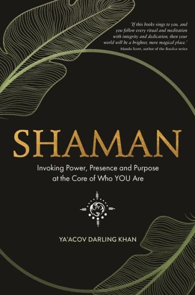 Cover for Ya’Acov Darling Khan · Shaman: Invoking Power, Presence and Purpose at the Core of Who You Are (Paperback Bog) (2020)