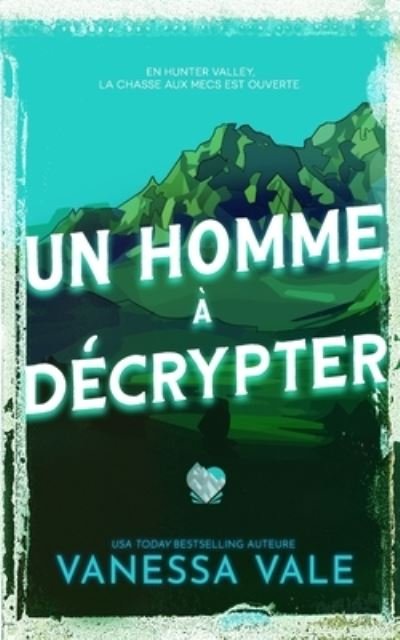 Cover for Vanessa Vale · Homme a Decrypter (Bok) (2023)