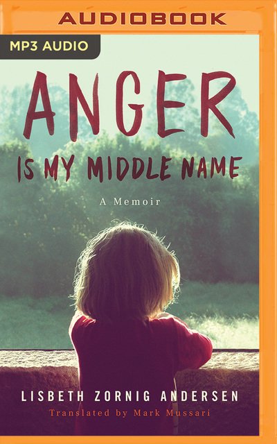 Anger Is My Middle Name - Lisbeth Zornig Andersen - Music - Brilliance Audio - 9781799723233 - March 1, 2020
