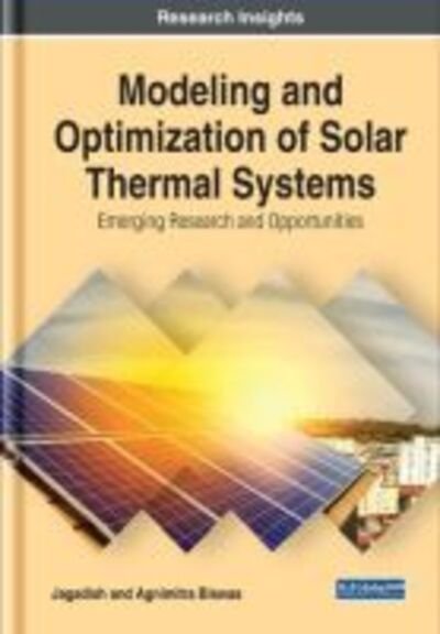 Cover for Jagadish · Modeling and Optimization of Solar Thermal Systems: Emerging Research and Opportunities (Hardcover Book) (2020)