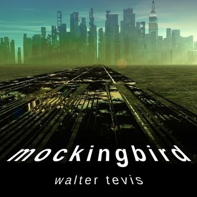 Cover for Walter Tevis · Mockingbird (CD) (2016)